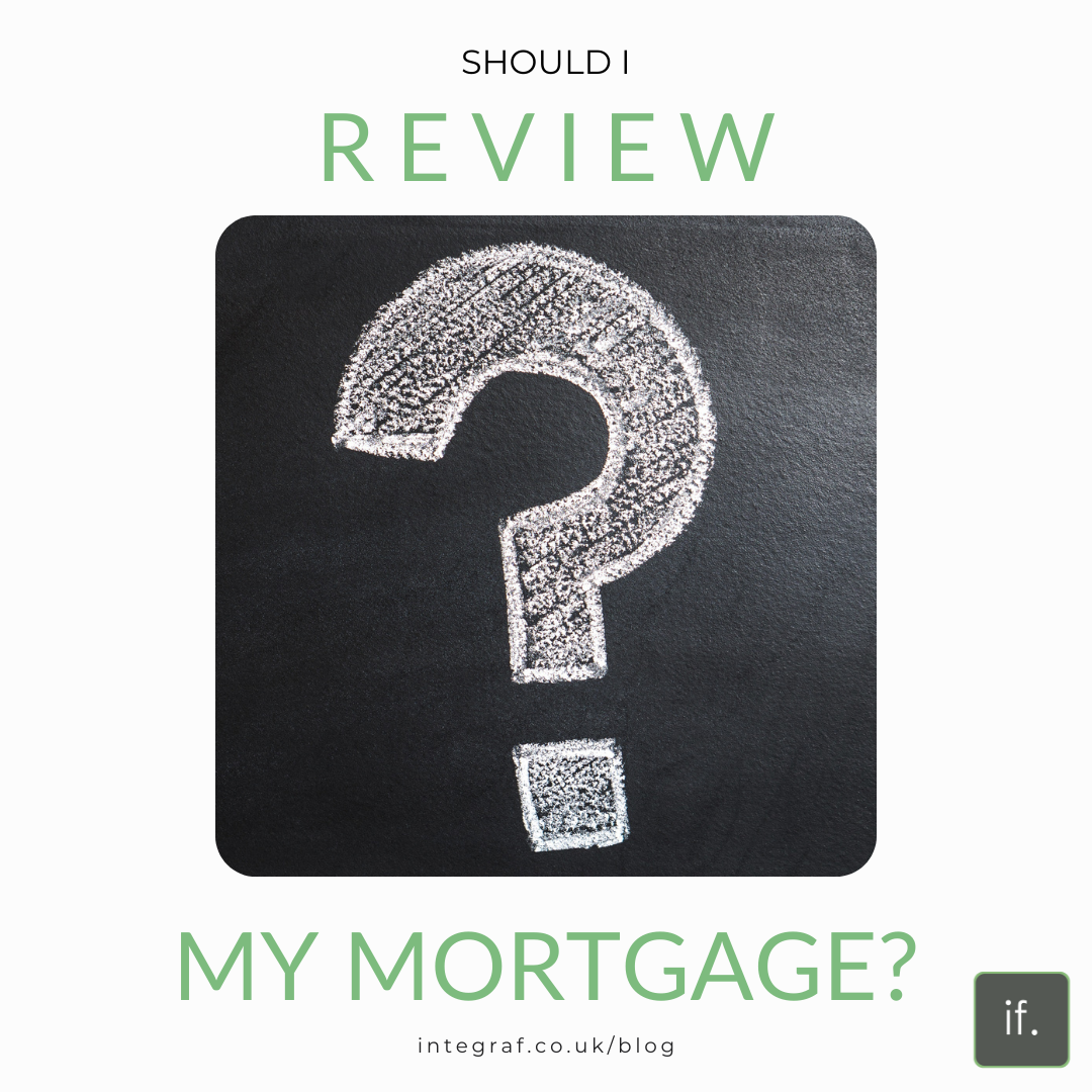 Should I review my mortgage?