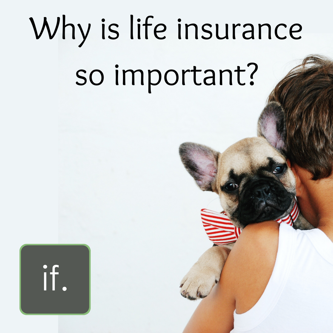 Why is life insurance so important?